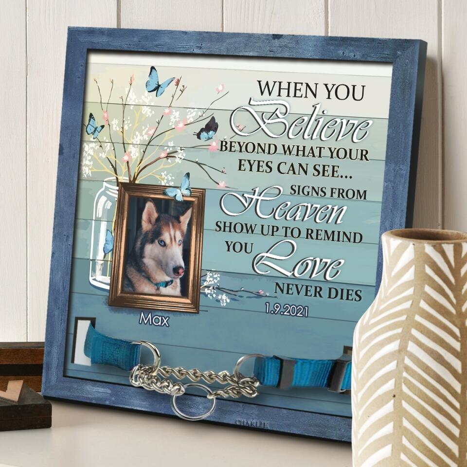 When You Believe Beyond What Your Eyes Can See - Personalized Pet Memorial Sign, Unique Gift For Pet Lovers