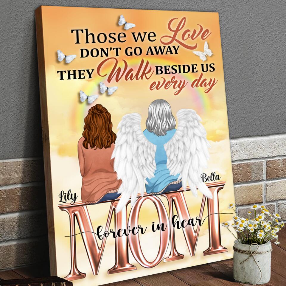 Those We Love Don’t Go Away They Walk Beside Us Every Day - Personalized Canvas