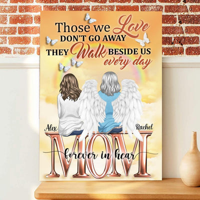 Those We Love Don’t Go Away They Walk Beside Us Every Day - Personalized Canvas