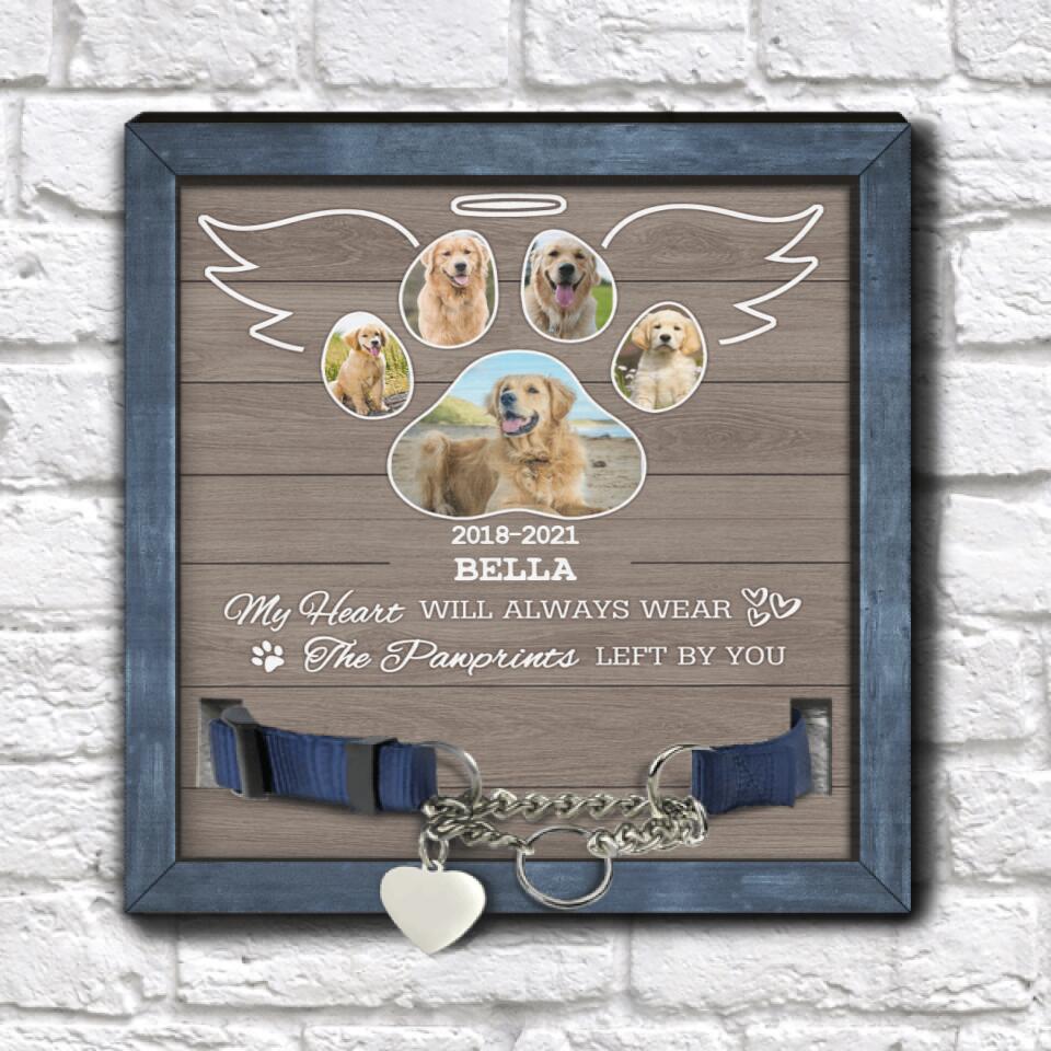 My Heart Will Always Wear The Pawprints Left By You Pet Memorial Sign