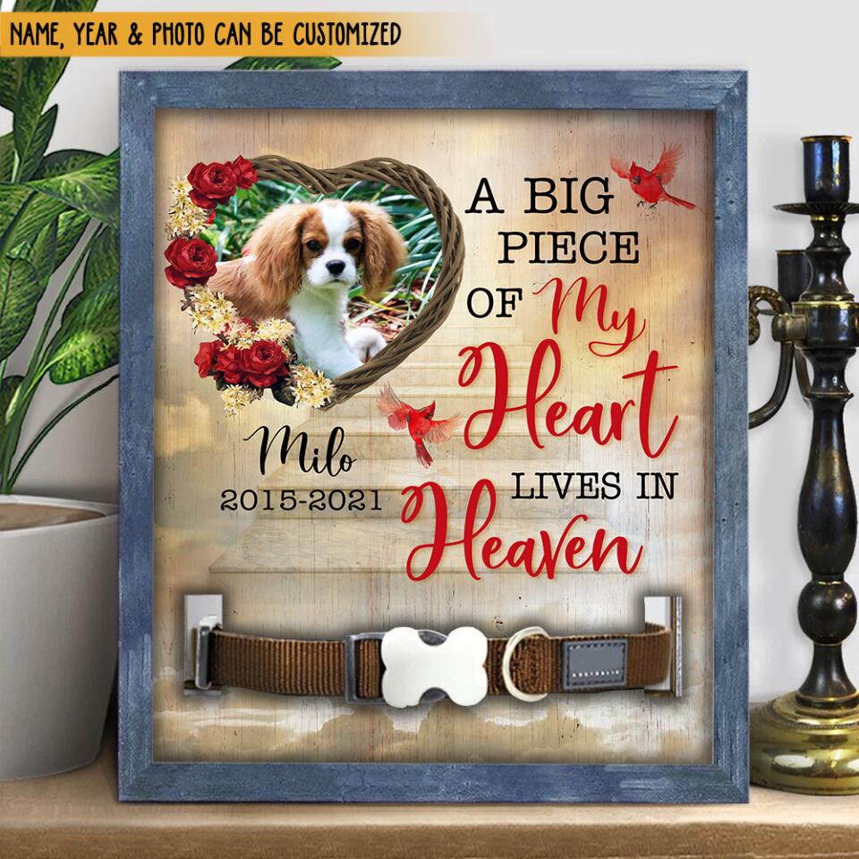 A Big Piece Of My Heart Live In Heaven Pet Memorial Sign