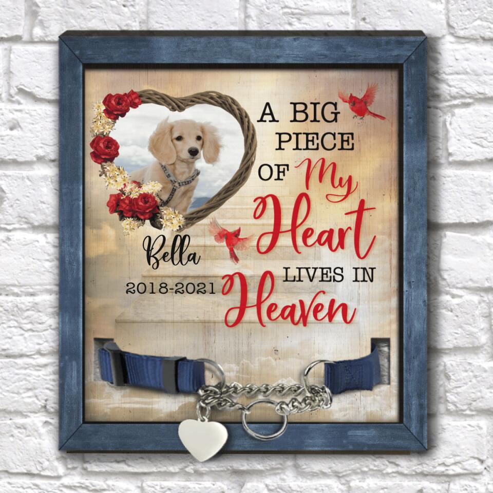 A Big Piece Of My Heart Live In Heaven Pet Memorial Sign