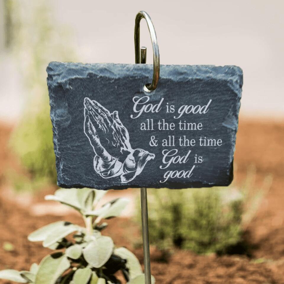 God Is Good All The Time And All The Time God Is Good - Personalized Slate