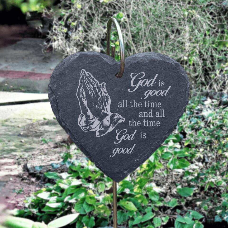 God Is Good All The Time And All The Time God Is Good - Personalized Slate