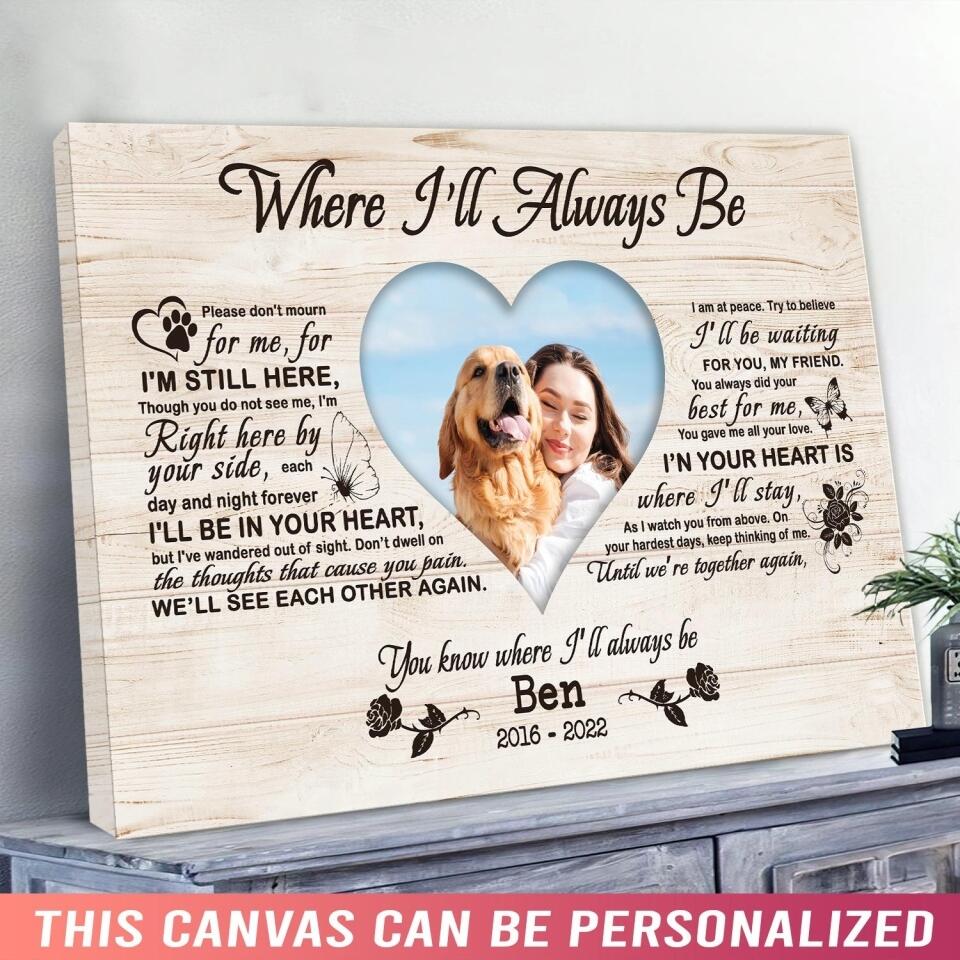 Where I'll Always Be Please Don't Mourn For Me, For I'm Still Here - Personalized Canvas