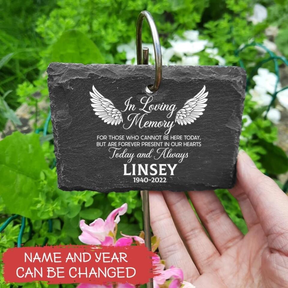 In Loving Memory For Those Who Cannot Be Here Today - Personalized Memorial Garden Slate