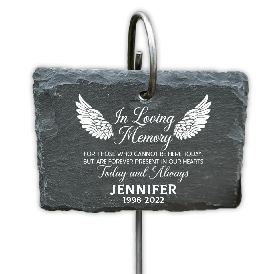 In Loving Memory For Those Who Cannot Be Here Today - Personalized Memorial Garden Slate