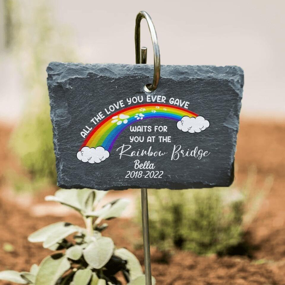 All The Love You Ever Gave Waits For You At The Rainbow Bridge - Personalized Garden Slate, Pet Loss Sign