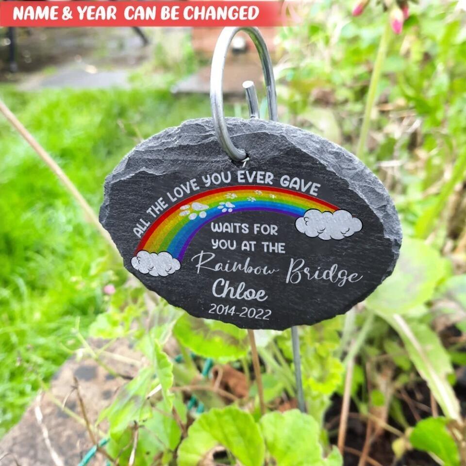 All The Love You Ever Gave Waits For You At The Rainbow Bridge - Personalized Garden Slate, Pet Loss Sign