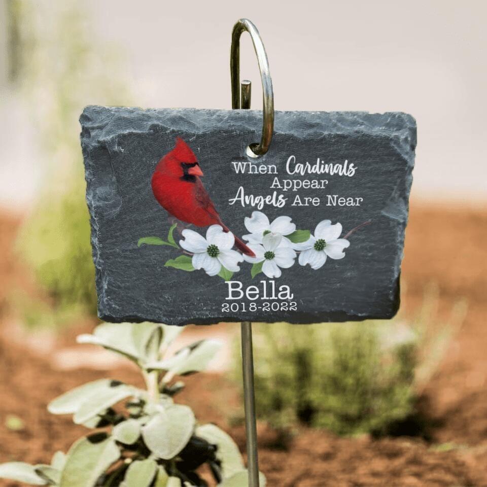 When Cardinals appear Angels Are Near - Personalized Slate