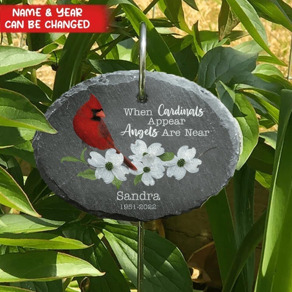 When Cardinals appear Angels Are Near - Personalized Slate