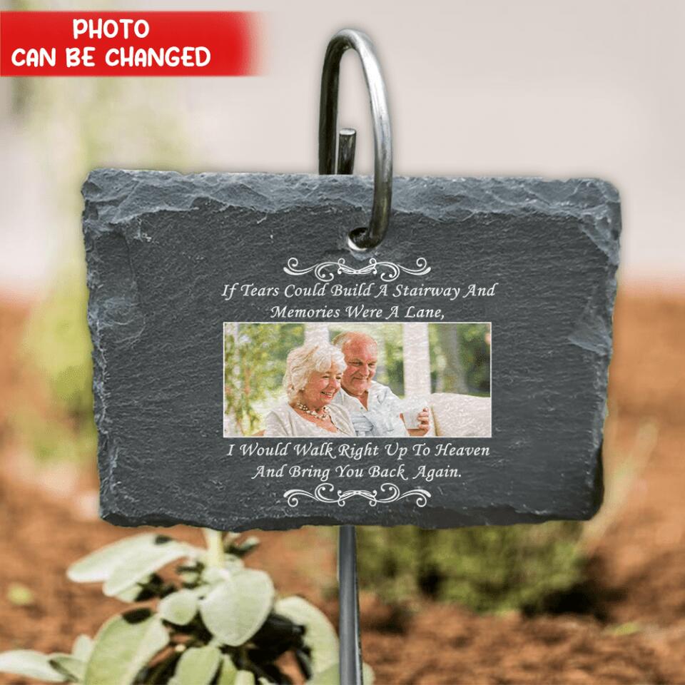 If Tears Could Build A Stairway and memories - Personalzied Garden Slate