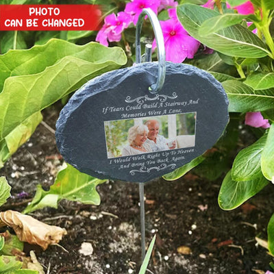 If Tears Could Build A Stairway and memories - Personalzied Garden Slate