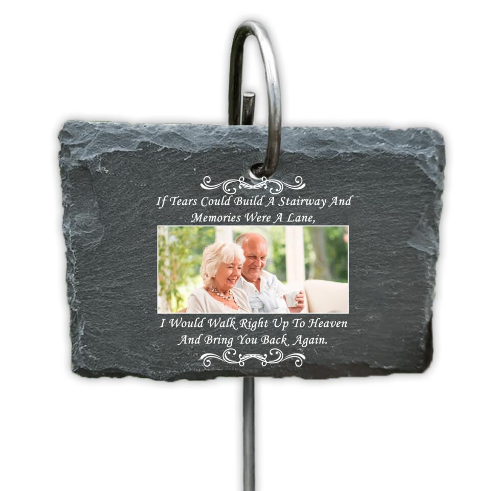 If Tears Could Build A Stairway and memories - Personalzied Garden Slate