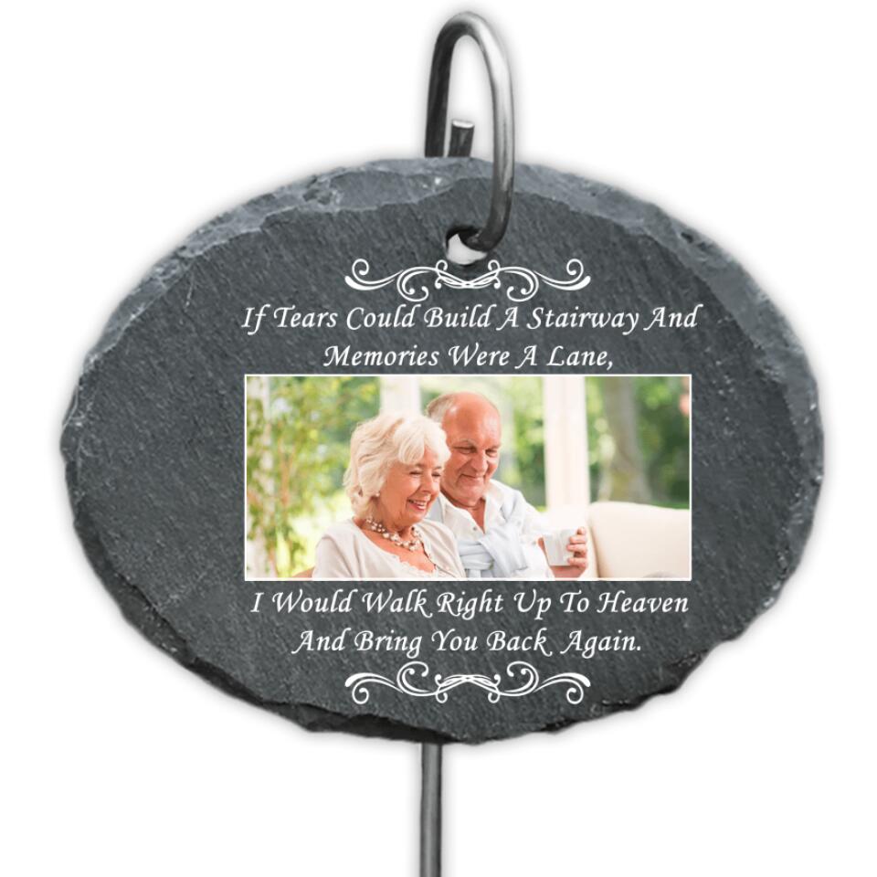 If Tears Could Build A Stairway and memories - Personalzied Garden Slate