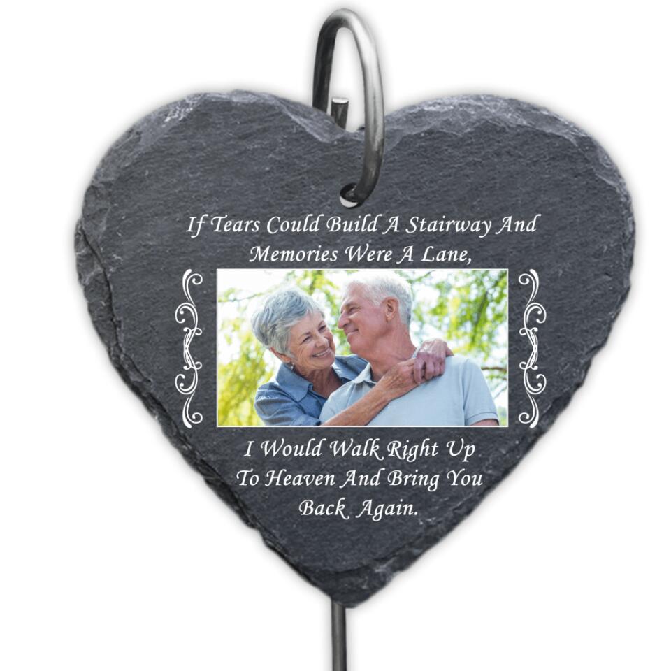If Tears Could Build A Stairway and memories - Personalzied Garden Slate
