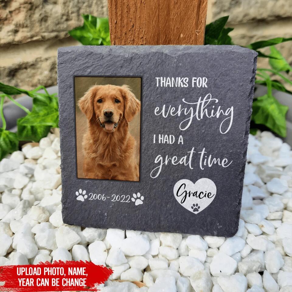 Thanks For Everything, I Had A Great Time - Personalized Pet Memorial Stone, Lost Of Pet Gift