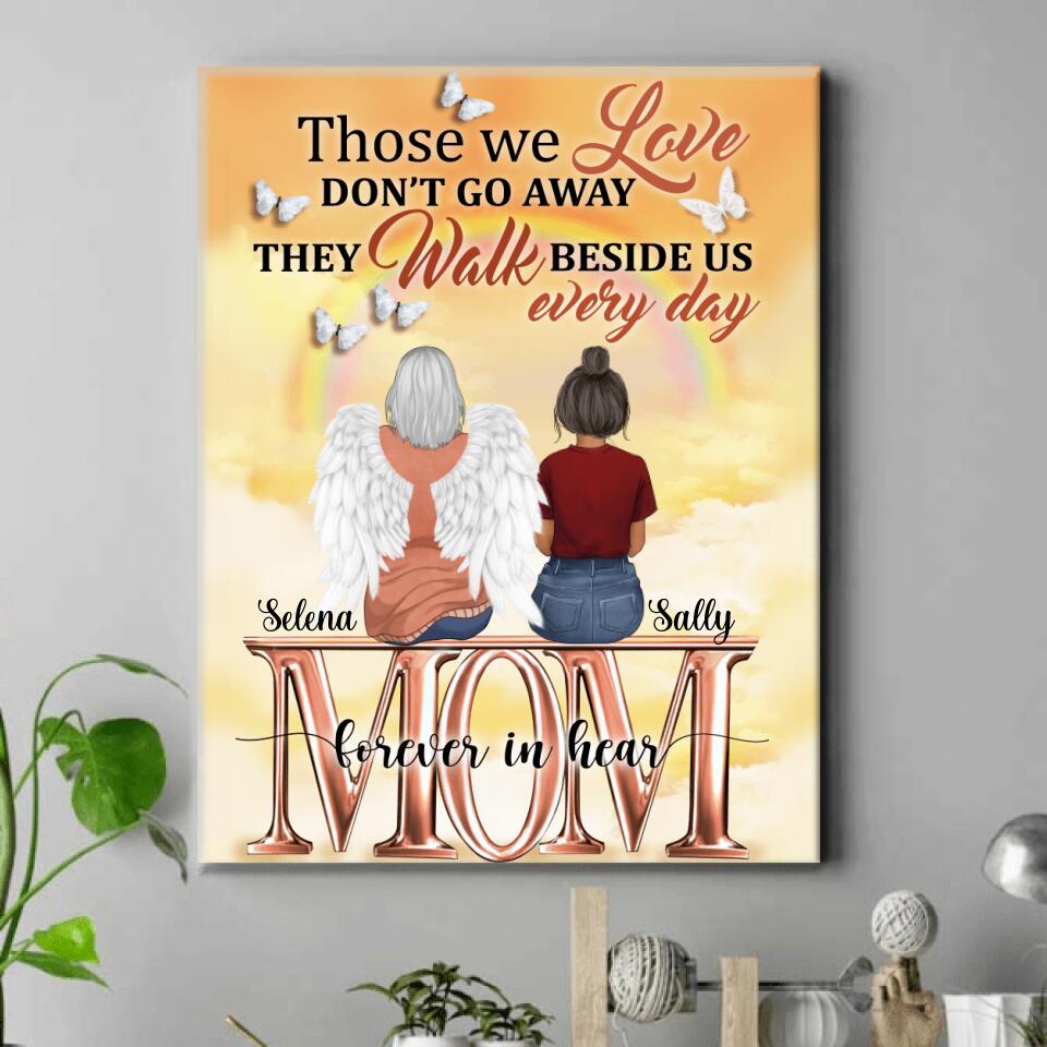 Those We Love Don’t Go Away They Walk Beside Us Every Day - Personalized Canvas