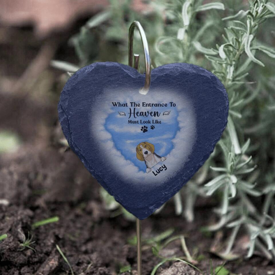 What The Entrance To Heaven Must Look Like - Personalized Dog Lovers Garden Slate - Loss Of Dog - Personalized Pet Loss Gift
