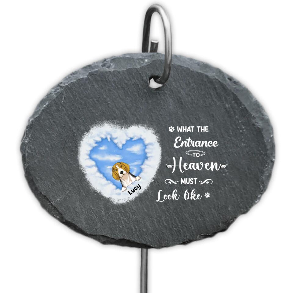 What The Entrance To Heaven Must Look Like - Personalized Dog Lovers Garden Slate - Loss Of Dog - Personalized Pet Loss Gift