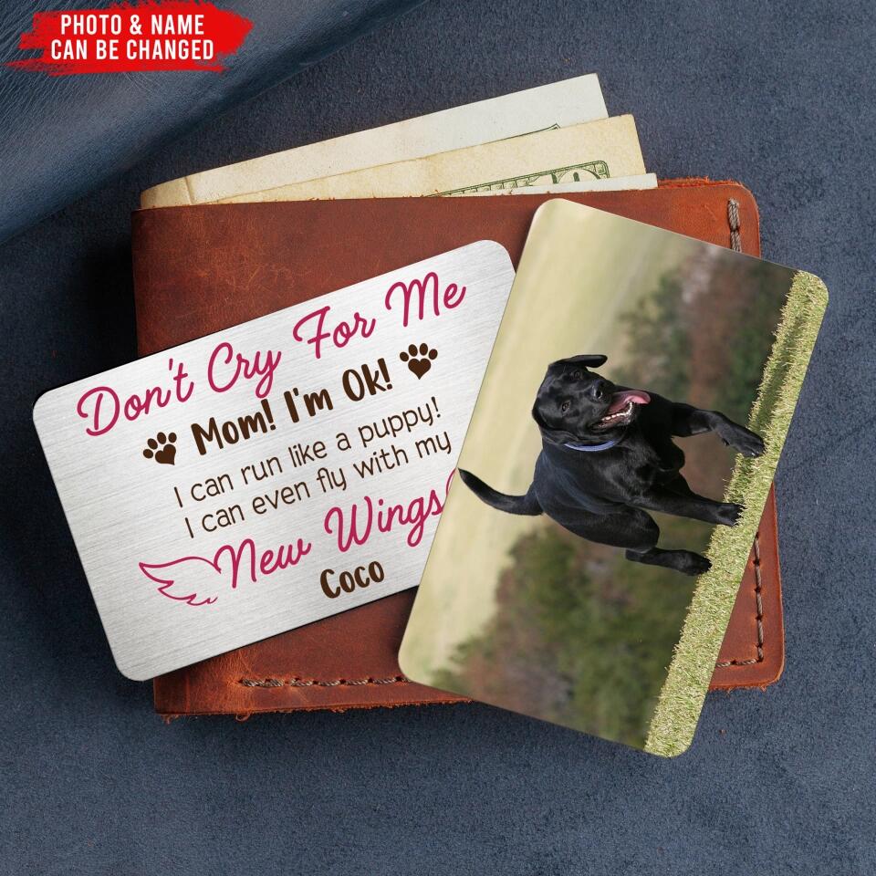Don't Cry For Me Mom! I'm Ok - Personalized Metal Wallet Card - Dog Lovers Gift - Memorial Gift