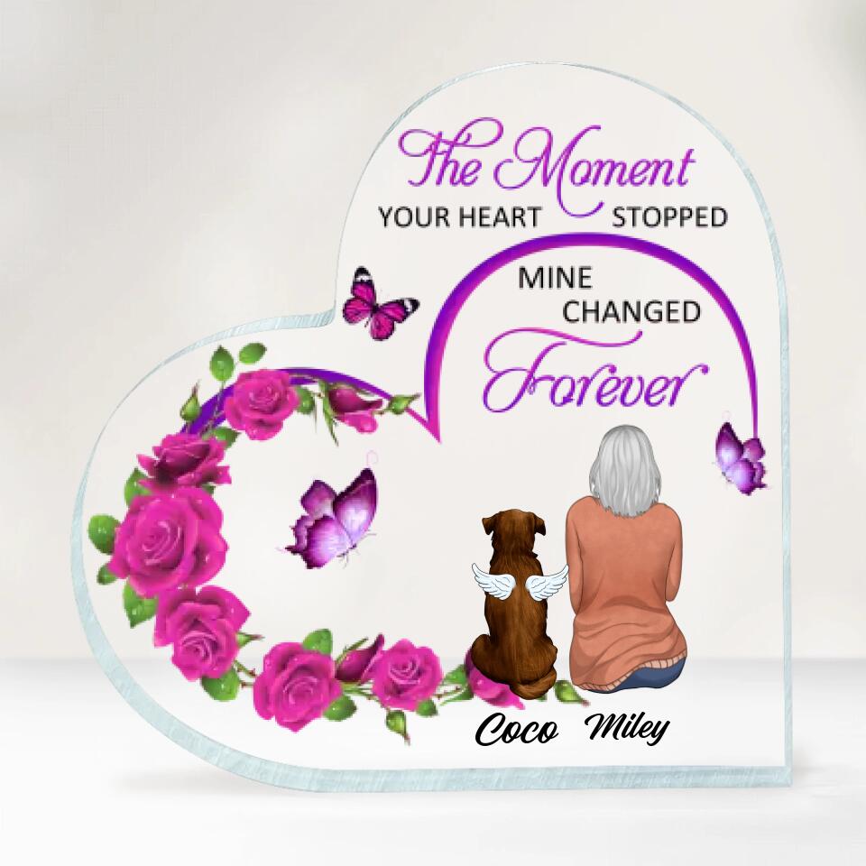 The Moment Your Heart Stopped Mine Changed Forever - Personalized Custom Heart Acrylic Plaque, Gift For Dog Lover