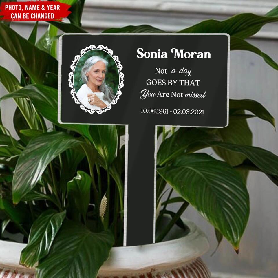 Not A Day Goes By That You Are Not Missed - Personalized Plaque Stake, Memorial Gift