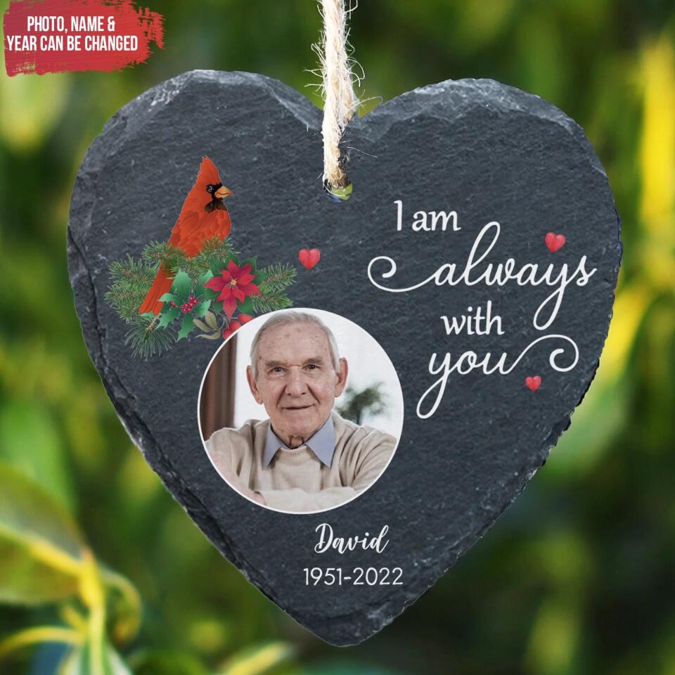 I Am Always With You - Personalized Memorial Slate - Sympathy Gift - Loss of Loved One