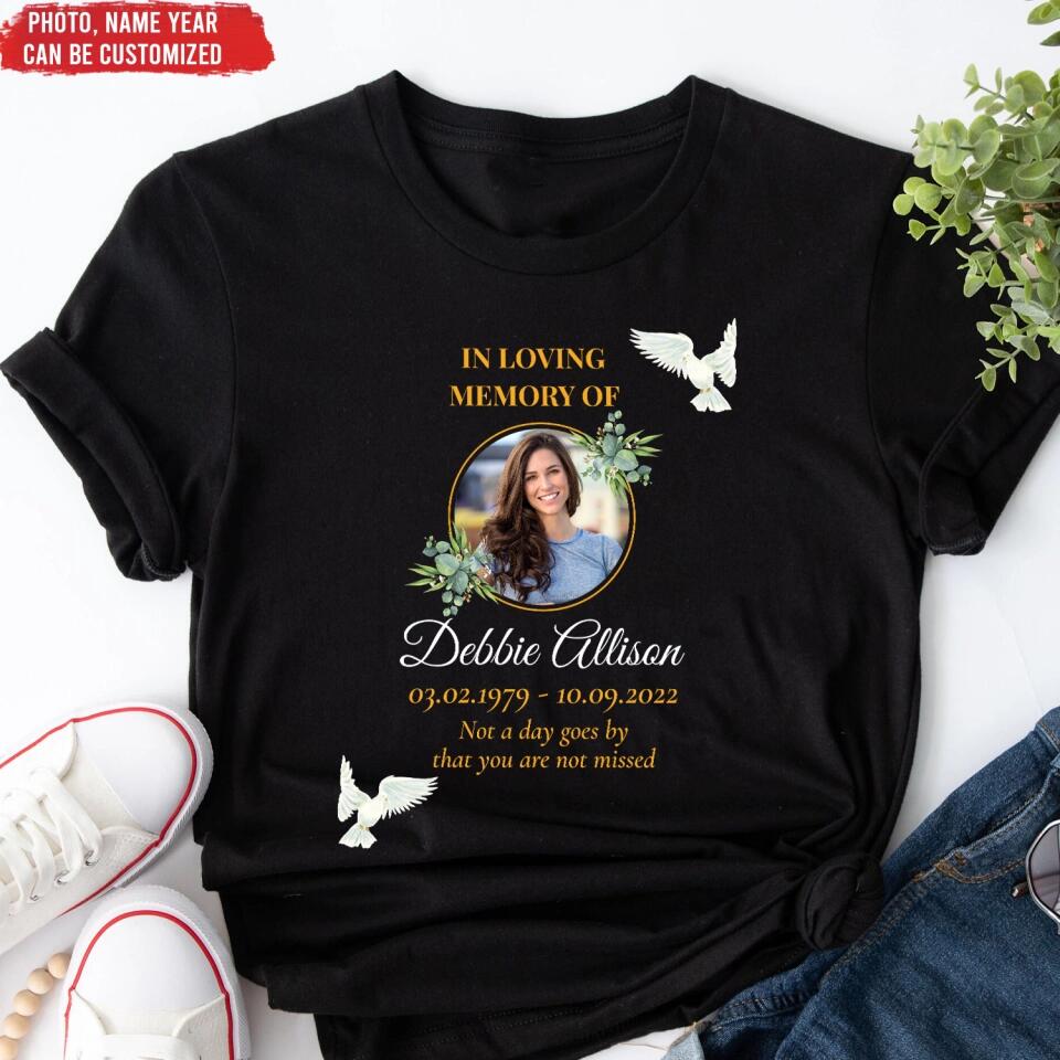 Not A Days Goes By That You Are Not Missed - Personalized T-Shirt