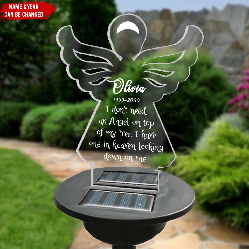 I Don’t Need An Angel On Top Of My Tree. I Have One In Heaven Looking Down On Me - Personalized Solar Light