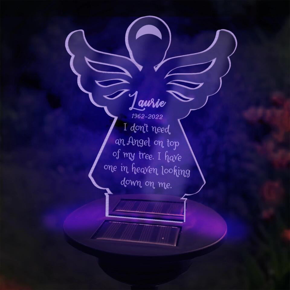 I Don’t Need An Angel On Top Of My Tree. I Have One In Heaven Looking Down On Me - Personalized Solar Light