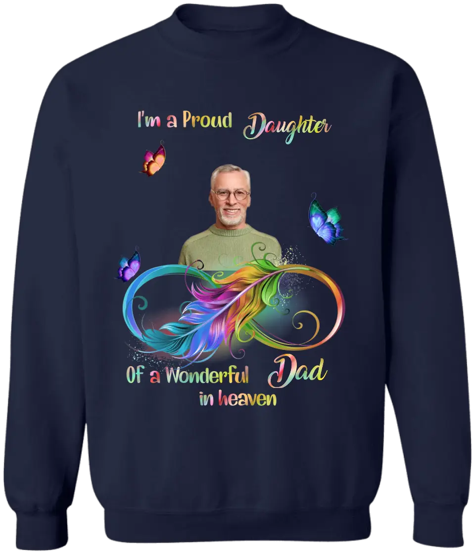 I'm A Proud Daughter Of A Wonderful Dad In Heaven - Personalized T-Shirt, Memorial Gift