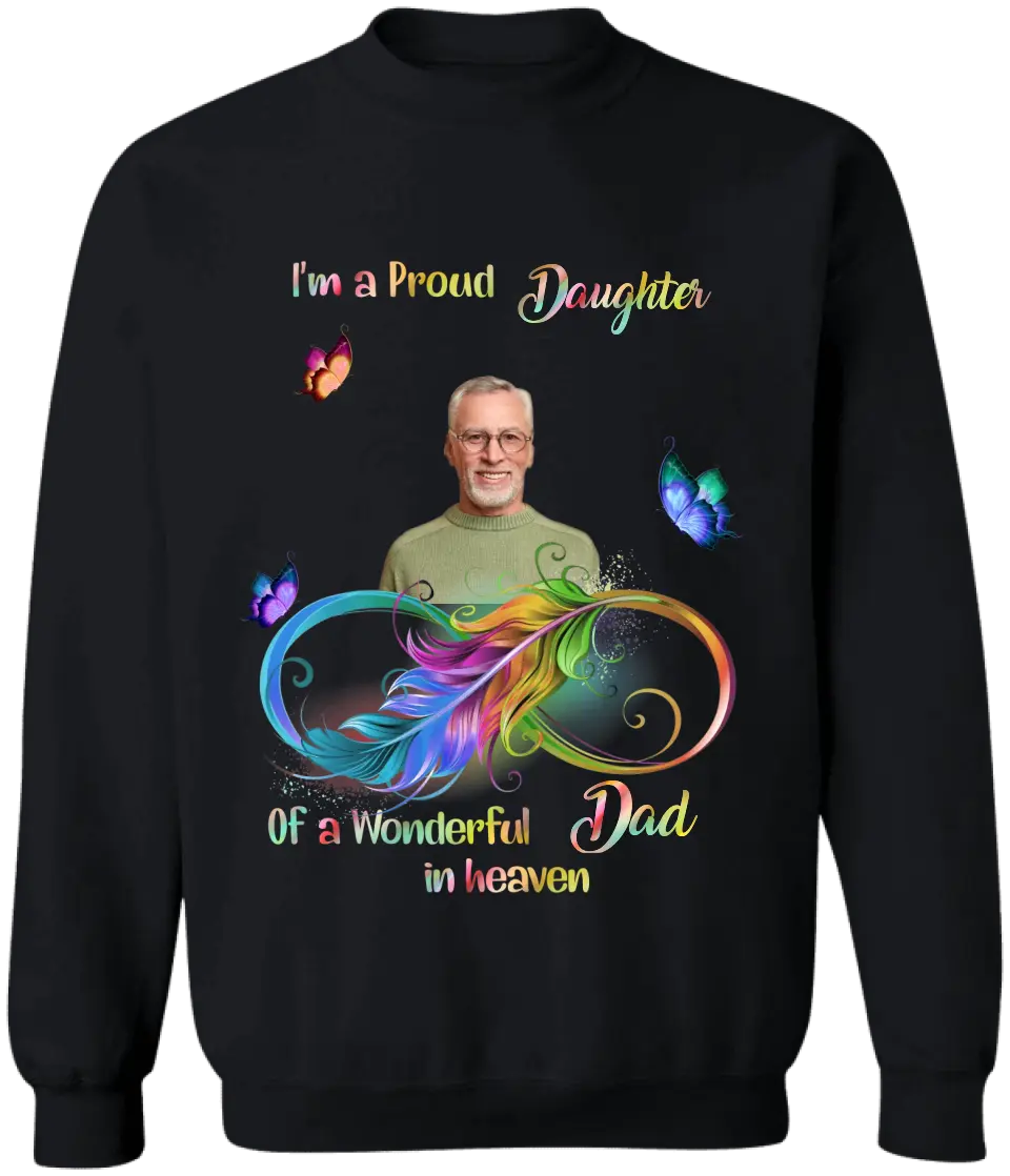 I'm A Proud Daughter Of A Wonderful Dad In Heaven - Personalized T-Shirt, Memorial Gift