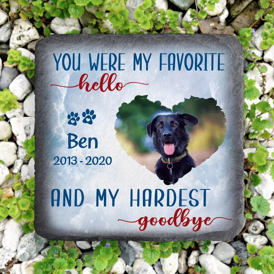 You Were My Favorite Hello And Hardest Goodbye - Personalized Memorial Stone, Pet Loss Gift