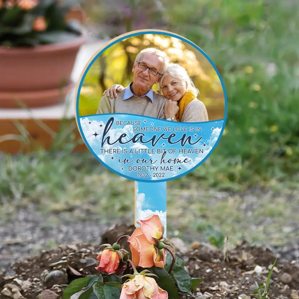 Because Someone We Love Is In Heaven - Personalized Memorial Plaque Stake, Memorial Gift