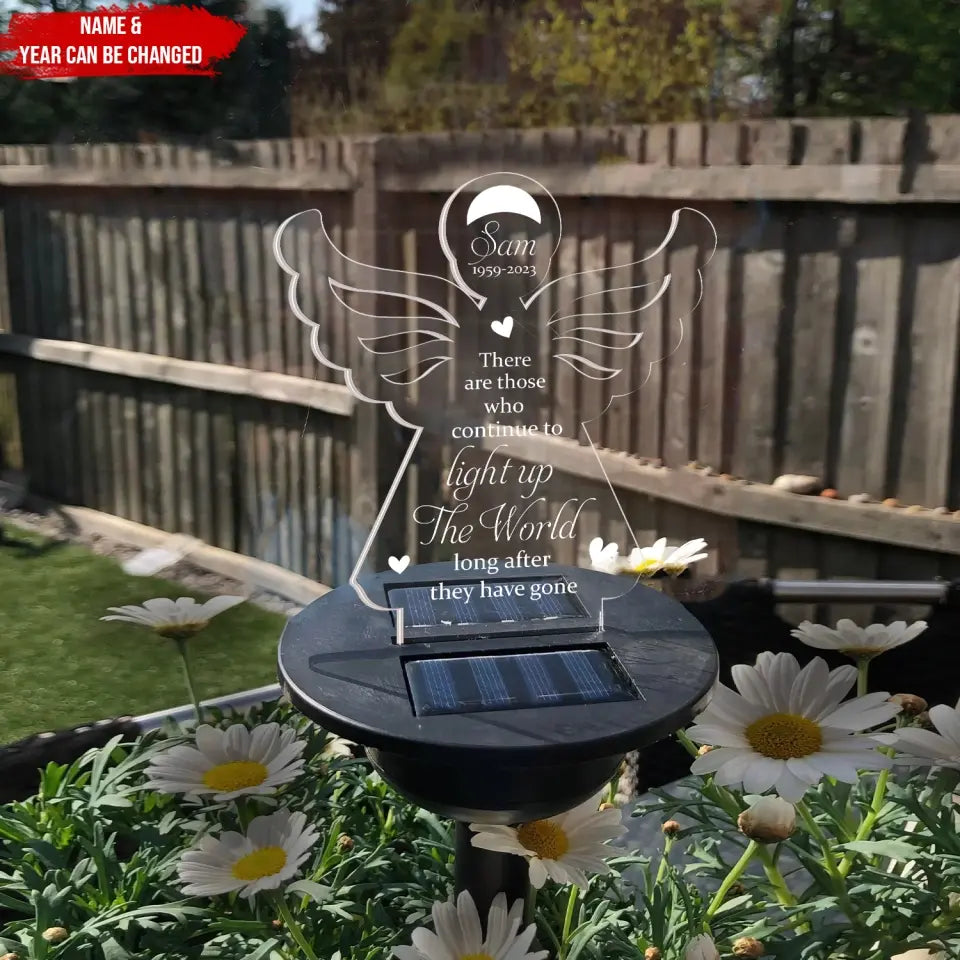 There Are Those Who Continue To Light Up The World Long After They Have Gone - Personalized Memorial Solar Light