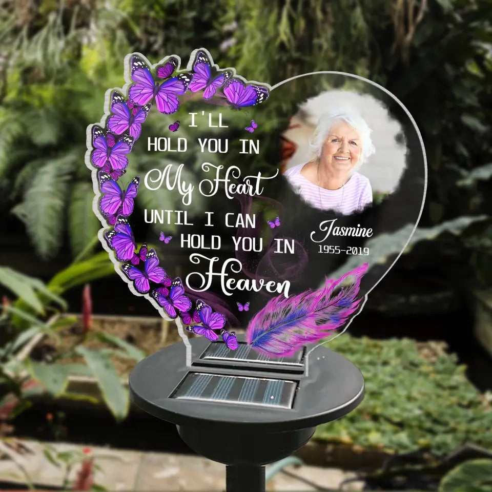 I'll Hold You In My Heart Until I Can Hold You In Heaven - Personalized Solar Light, Memorial Solar Light
