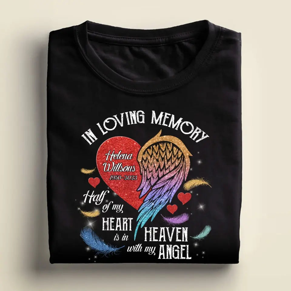 Half Of My Heart Is In Heaven - Personalized T-shirt, Memorial Gift, Remembrance Gift For Loss of Loved One