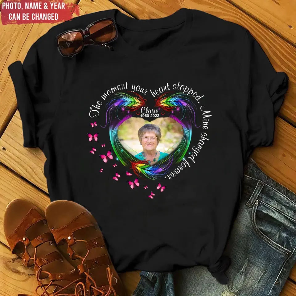 The Moment Your Heart Stopped Mine Changed Forever Butterfly Feather - Personalized T-shirt, Memorial Sympathy Gifts