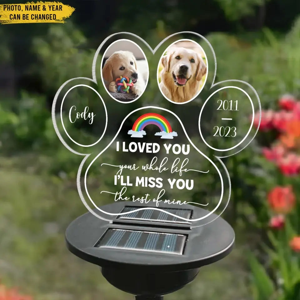 I Loved You Your Whole Life - Personalized Solar Light, Pet Loss Gift