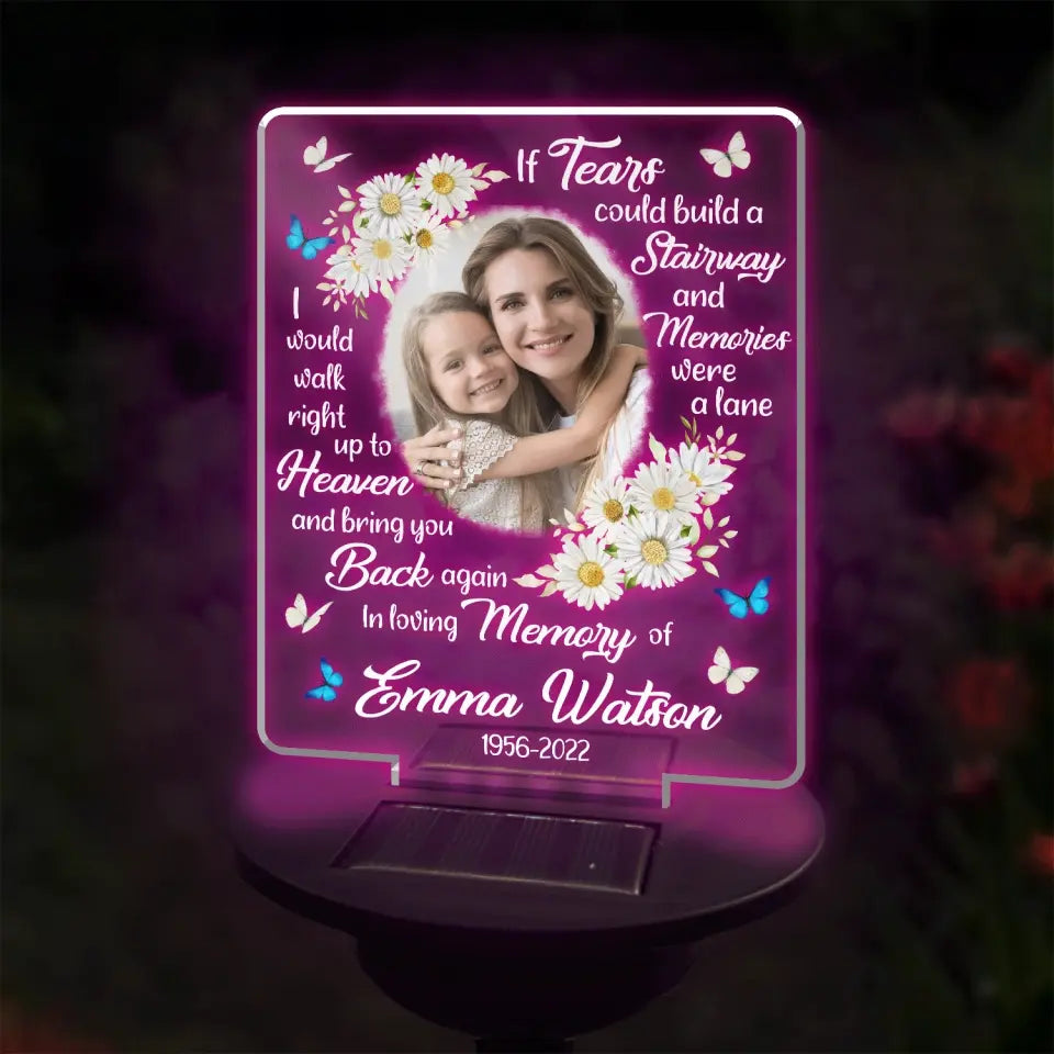 If Tears Could Build A Stairway And Memories Were A Land - Personalized Memorial Solar Light, Remembrance Gift