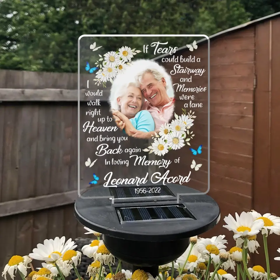 If Tears Could Build A Stairway And Memories Were A Land - Personalized Memorial Solar Light, Remembrance Gift