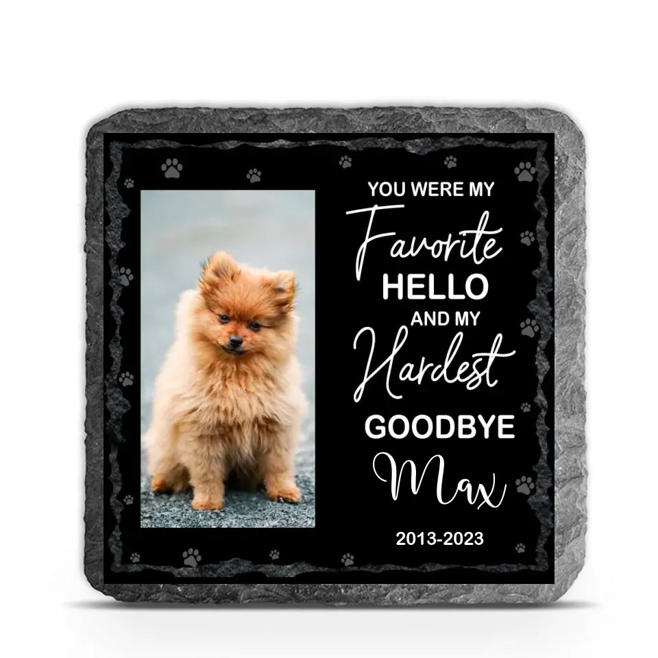 My Favorite Hello And My Hardest Goodbye - Personalized Memorial Stone, Pet Grave Marker, Loss of Dog Memorial Gift