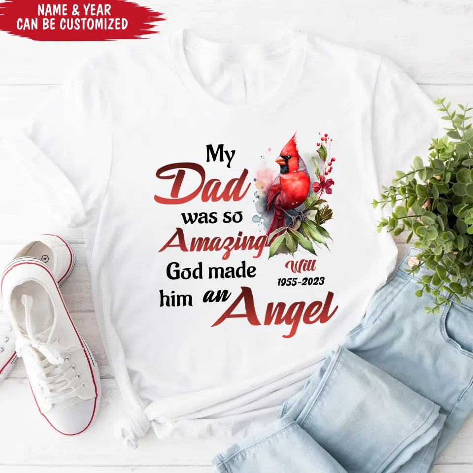 My Dad Was So Amazing God Made Him An Angel - Personalized T-Shirt, Memorial Dad Gift