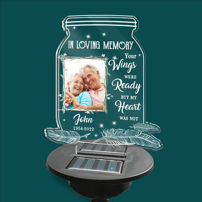 Your Wings Were Ready but My Heart Was Not - Personalized Solar Light, Loss of Loved One Gift
