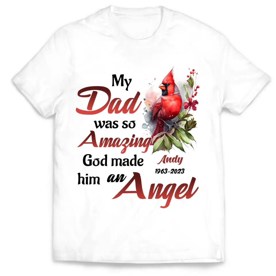 My Dad Was So Amazing God Made Him An Angel - Personalized T-Shirt, Memorial Dad Gift