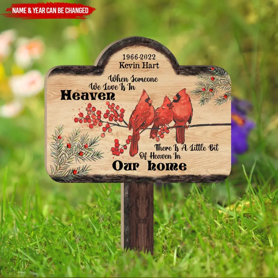 When Someone We Love Is In Heaven There Is A Little Bit Of Heaven In Our Home - Personalized Plaque Stake