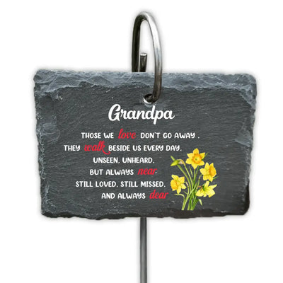 Those We Love Don’t Go Away They Walk Beside Us Every Day - Personalized Garden Slate