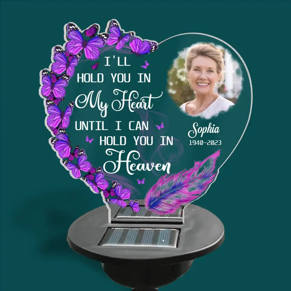 I'll Hold You In My Heart Until I Can Hold You In Heaven - Personalized Solar Light, Memorial Solar Light