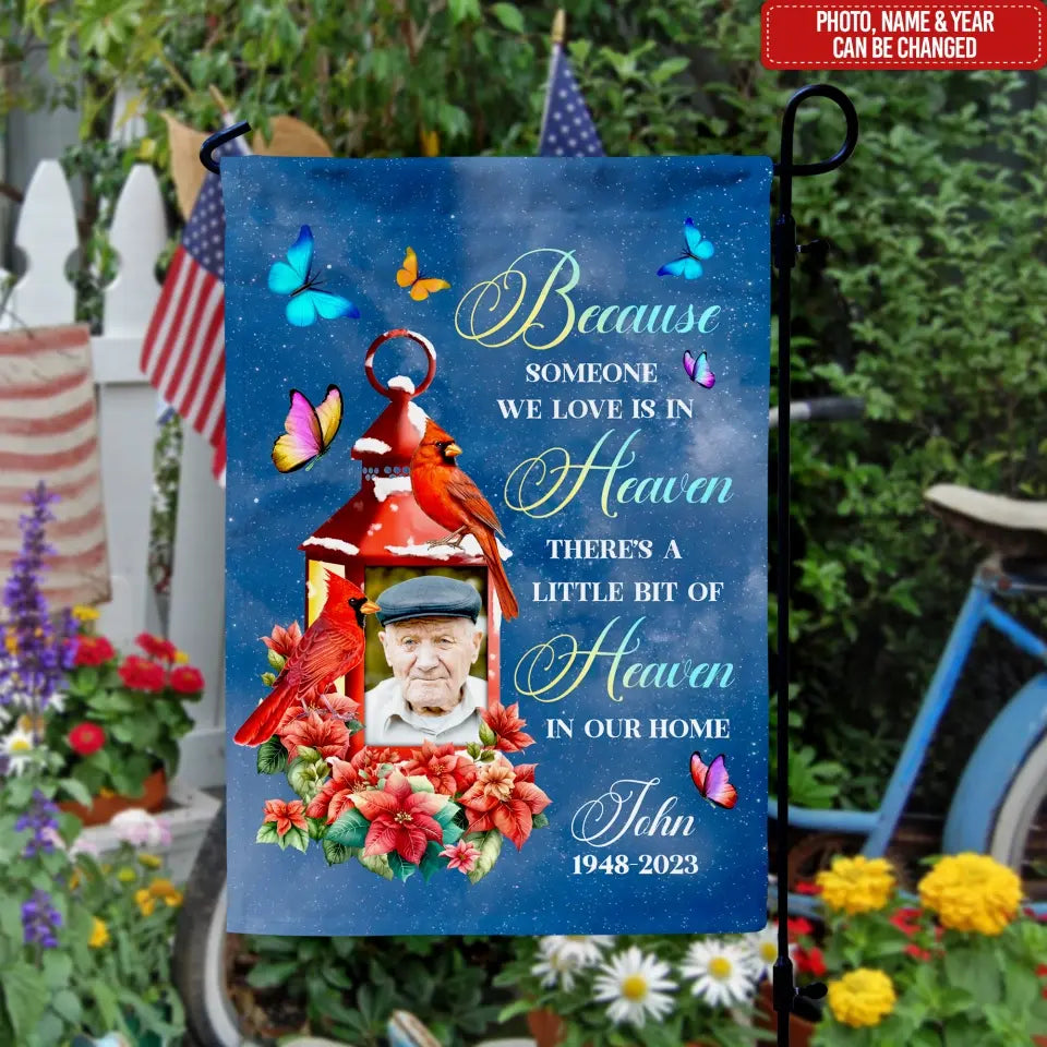 Because Someone We Love Is In Heaven There’s A Little Bit Of Heaven In Our Home - Personalized Garden Flag